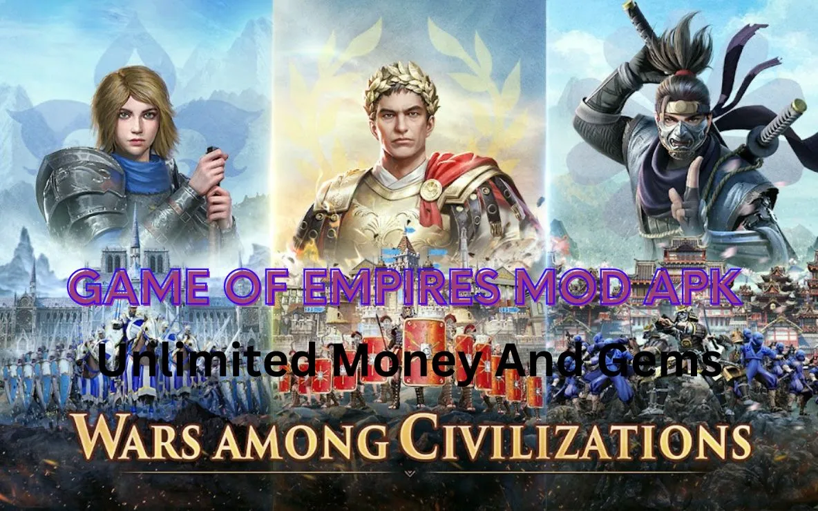 Game Of Empires Mod Apk Unlimited Money And Gems